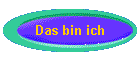 Das bin ich