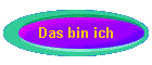 Das bin ich