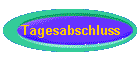 Tagesabschluss
