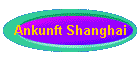 Ankunft Shanghai