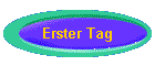 Erster Tag