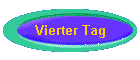 Vierter Tag